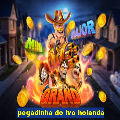 pegadinha do ivo holanda